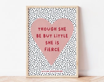Though She Be But Little She Is Fierce Print: Shakespeare Quote Nursery Wall Art