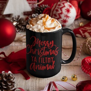 15oz Christmas Mug - Merry Christmas Ya Filthy Animal Mug - Home Alone Christmas Movie Quote Mug -Gift Mug