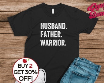 Inspirational Dad T-shirt - Husband. Father. Warrior. - Father's Day Gift - Warrior Dad Shirt - Gift for Cancer Survivor - Fighter Tshirt