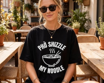 Camiseta Pho Shizzle My Noodle, Camiseta divertida de Pho, Camiseta para amantes del ramen, Camiseta con gráfico de juego de palabras sobre comida, Regalo para amantes de la comida vietnamita, Camiseta de tazón de fideos