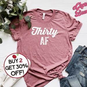 30. Geburtstagsshirt - Dreißig AF - Lustiges Geburtstagsgeschenk Shirt - Drehen 30 - 30. Geburtstagsgeschenk - 30. Geburtstag Party Shirt, Plus Bis zu 4XL