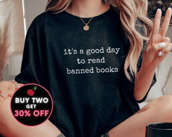 Good Day To Read Banned Books Shirt Book Lover Tee Literary Social Justice Shirt Bookish Girl Shirt Unisex Banned Books Shirt Librarian Gift