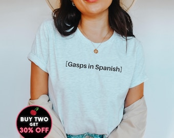 Latina Shirt, Funny Latina T-shirt Hispanic Culture Tee Telenovela Meme Shirt, Spanish Subtitles Shirt, Mexicana Tshirt Gasps in Spanish