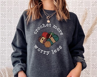 Cute Crochet Sweatshirt Crochet More Yarn Hook SweatShirt Crafty Girl Shirt, Crochet Lover Gift, Crafting sweatshirt Loves Crochet Sweater