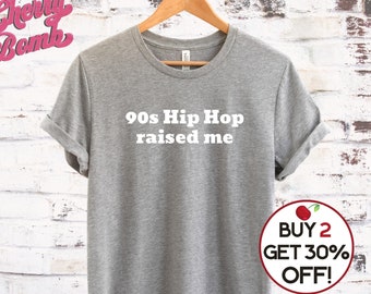 Classic Hip Hop Tshirt, 90s Hip Hop Raised Me, Hip Hop Rap Music Lover Gift Tshirt, Hip Hop Head Tee, 90s Nostalgia Tee, Plus to 4XL