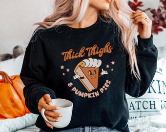 Retro Thanksgiving Sweatshirt Thick Thighs Pumpkin Pies Vintage Pumpkin Pie Sweater Retro Fall Shirt Trending Cute Fall Sweater Weather 5XL