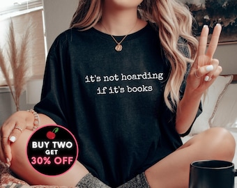 Book Lover Shirt, it's not hoarding if it's books, Funny Book Tshirt, Book Nerd Gift, Teacher Librarian Bookwork Shirt, Plus Sizes Up to 4XL