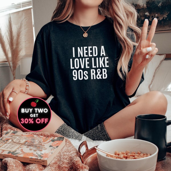 90s RnB Shirt Funny Love Quote Tshirt Love Like 90s R&B Gen X Gen Y Love Quote 90s Music Fan Tshirt 90s Nostalgia Gifts Valentine's Gift 4XL