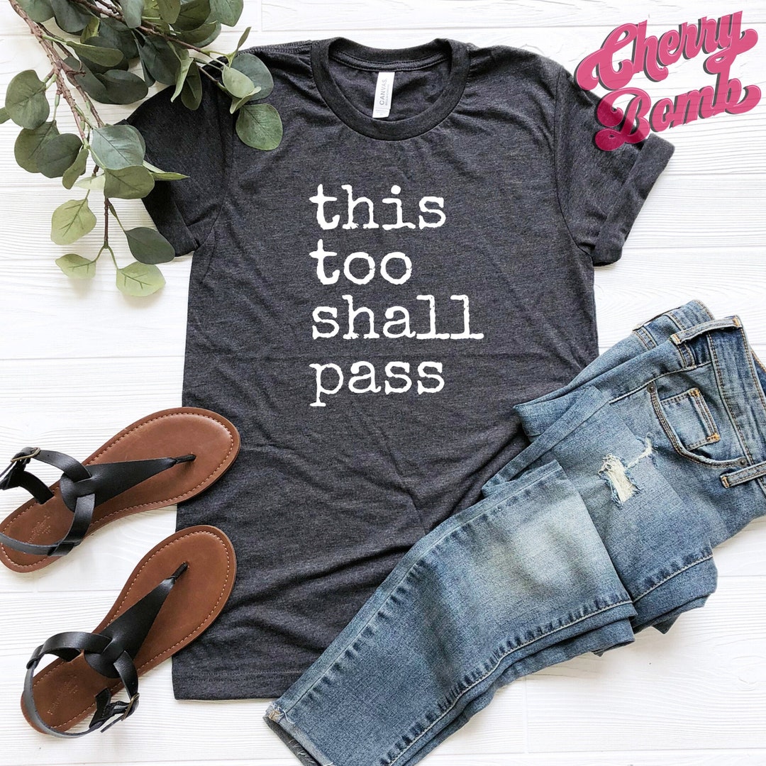 This Too Shall Pass T-shirt Inspirational Message Tshirt Gift for ...