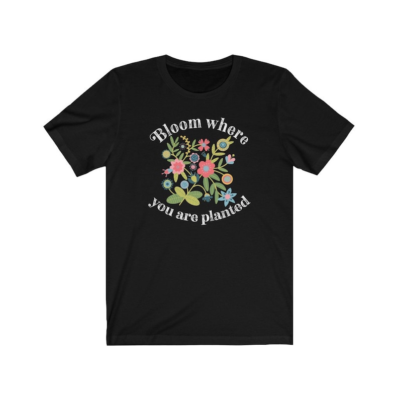Wildflower Garden Tshirt Bloom Where You Are Planted Plant - Etsy