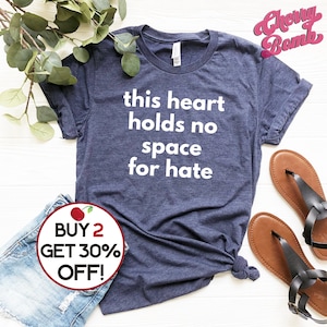 Positivity Love Quote - Anti-racism T-Shirt - Antifacist tee - Political Protest Message Tshirt - This Heart Holds No Place For Hate, 4XL