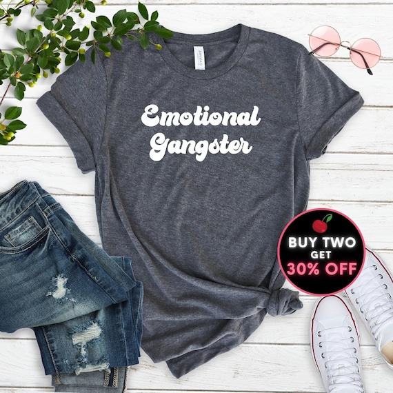 Emotional Gangster T-Shirt Emotional Gangster T-Shirt