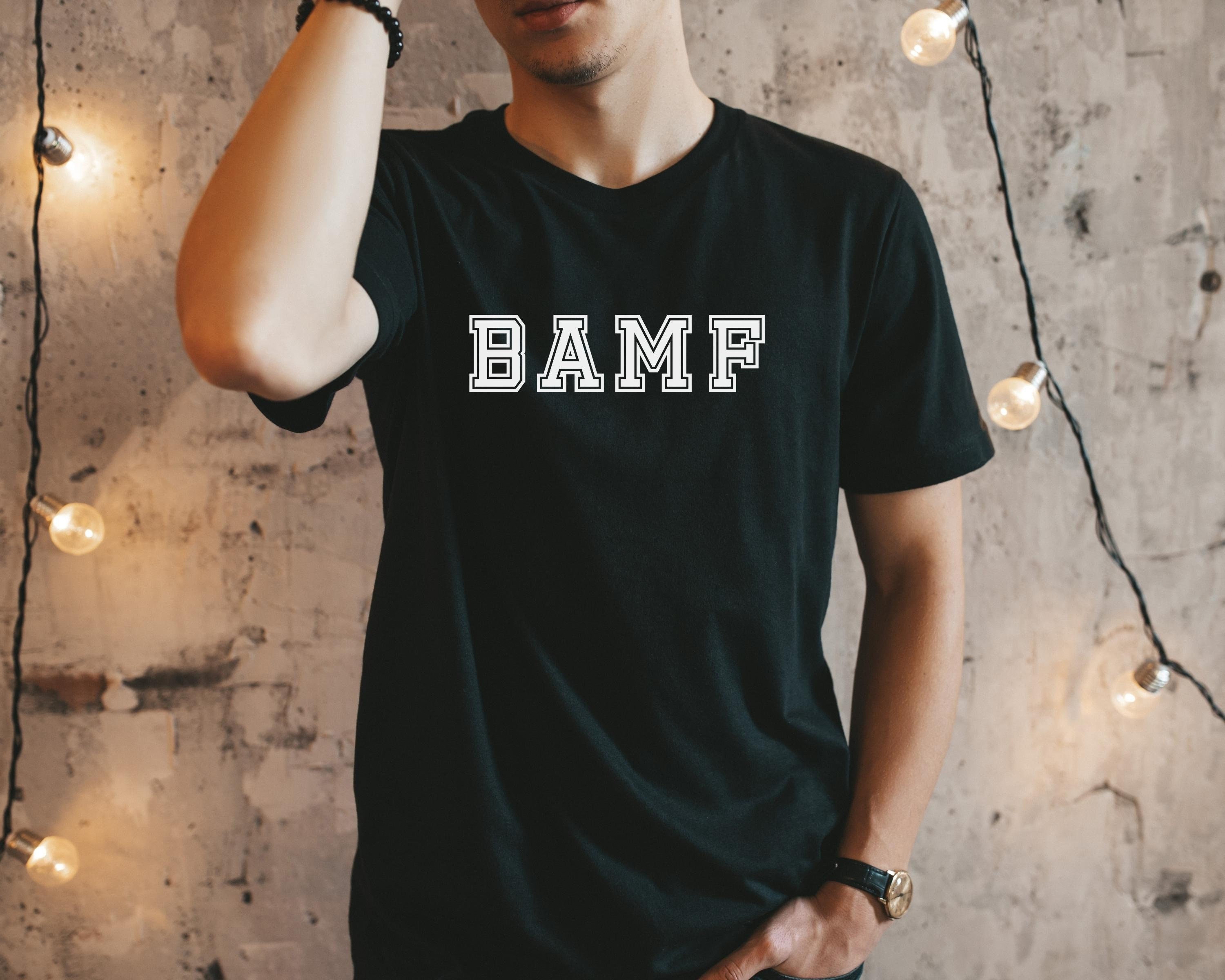 Funny BAMF Tshirt Profanity T-shirt Badass Motherfucker Gift for