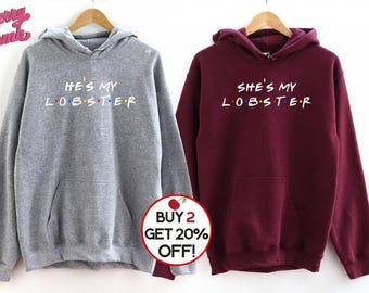 Friends Themed Couple Hoodies, He's/She's My Lobster, Honeymoon Gift, Wedding Gift, Valentine's Gift Hoodies, His n Hers, Sizes up to 5XL