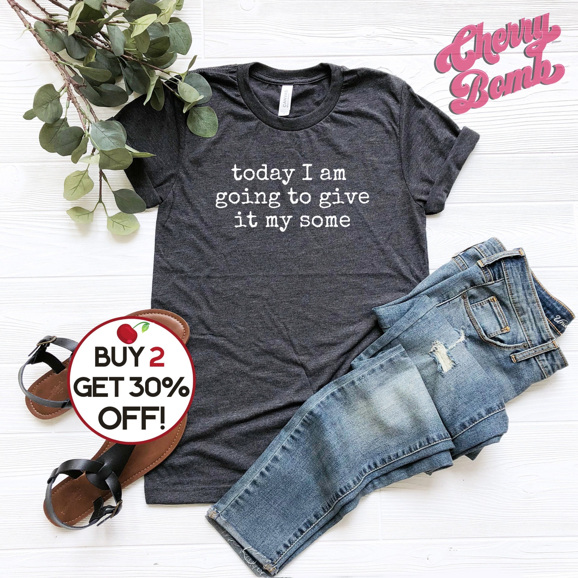 Sarcastic Tshirt, Today I'm Going To Give It My Some, Funny Ironic Quote, Unmotivational, Gift For Him, Plus Sizes up to 4XL