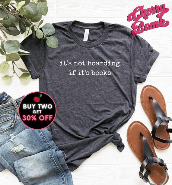 It's Not Hoarding It's A Library Tshirt For Book Worms It's Not Hoarding It's A Library Tshirt For Book Worms