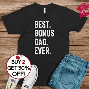 Step-Dad Shirt - Best Bonus Dad Ever - Gift for Stepfather - Father&#39;s Day Gift - Bonus Dad Shirt - Stepfather Gift Shirt