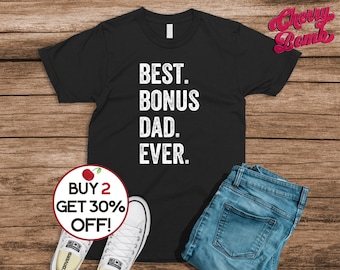 Step-Dad Shirt - Best Bonus Dad Ever - Gift for Stepfather - Father's Day Gift - Bonus Dad Shirt - Stepfather Gift Shirt