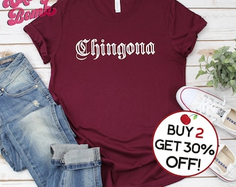 Chingona T-shirt - Latina Shirt - Feminista - Latina Badass Shirt - Mexicana Tshirt