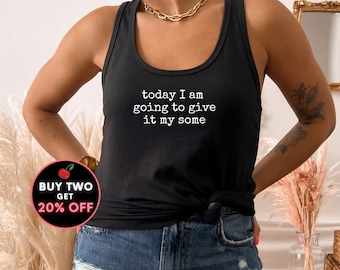 Sarcastic Tank Top Funny Quote Give It My Some Funny Ironic Meme Quote Tank Top Funny Gym Motivation Tank Ironic Gym Gift For Best Friend
