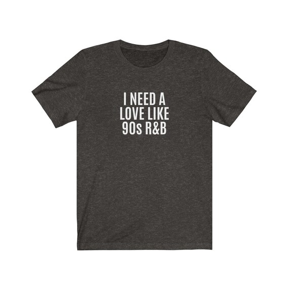 90s Lover Shirt I Want That 90s R&B Kind Of Love Gift Tshirt 90s Lover Shirt I Want That 90s R&B Kind Of Love Gift Tshirt