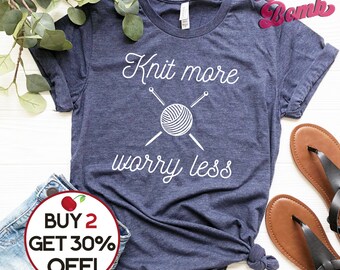 Knitter T-shirt - Knitting Tshirt - Knit More Worry Less - Knitting Fan Gift - Crafter Tee - Gift for Her