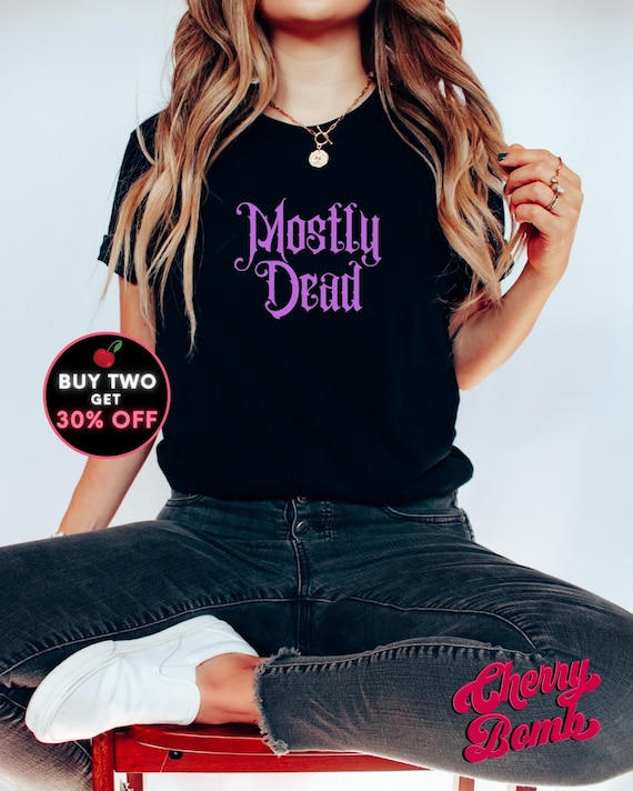 Ironic Halloween Shirt Mostly Dead Shirt Sarcastic Halloween Tee Funny Goth Tshirt Pastel GothTeen Gift Plus Size Halloween Tshirt up to 5XL