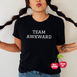 Team Awkward Shirt - Funny Quote Shirt - Tumblr Shirt - Teen Gift Shirt - Ironic Tee - Unisex Graphic Tee Shirt image 1