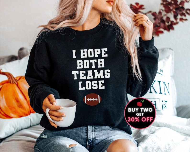 Drôle de sweat-shirt anti-football, jespère que les deux équipes perdront, sweat-shirt anti-sport, chemise cadeau de sport ironique, chemise de veuve sportive, femme de football Black