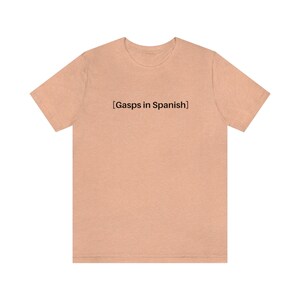 Latina Shirt, Drôle De Latina T-shirt Culture Hispanique Tee Telenovela Meme Shirt, Sous-titres espagnols Chemise, Mexicana Tshirt Gasps en espagnol image 7