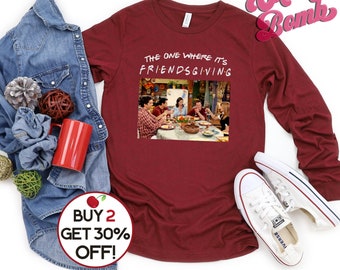 Friendsgiving Shirt, Thanksgiving Long Sleeve Tee, Funny Friendsgiving, Thanksgiving Friends Matching Shirts, Thanksgiving Host Gift to 4XL