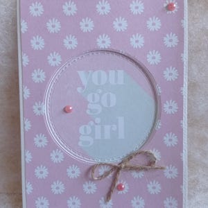 Carte: You Go Girl, carte fait main plus enveloppe