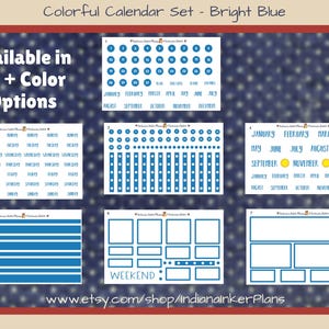May include: A set of seven sticker sheets labeled Colorful Calendar Set - Bright Blue, featuring blue date circles, day names, month names, checklists, and rectangular frames. The text includes Available in 10 + Color Options and www.etsy.com/shop/IndianainkerPlans.