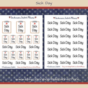 May include: A sheet of printable planner stickers with a sick day theme. The stickers feature a clipboard with a red cross and the words "Sick Day". The stickers are in a light brown color with black text. The sheet is titled "Indiana Inker Plans".