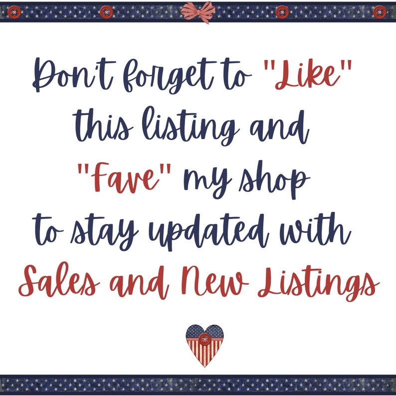 May include: White background with text in blue and red, including "Don't forget to 'Like' this listing and 'Fave' my shop to stay updated with Sales and New Listings." Decorative border with red buttons and a bow.