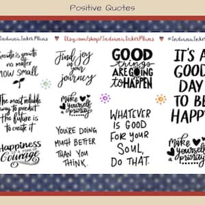 May include: A set of eight printable positive quotes in black text on a white background. The quotes include: "Growth is growth no matter how small", "Find joy in your journey", "Good things are going to happen", "It's a good day to be happy", "The most reliable way to predict the future is to create it", "Make yourself a priority", "Whatever is good for your soul, do that", "Happiness is a form of courage".