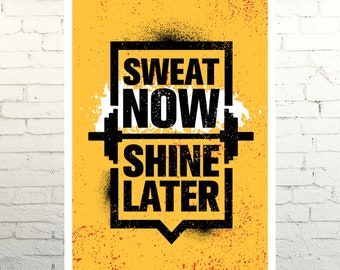 Sweat Now Shine Later - Gym Poster Quote Motivational Fitness Inspiration - High Quality Vector Image