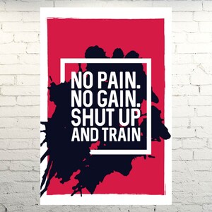 No Pain No Gain Shut Up And Train - Gym Poster Quote Motivational Fitness Inspiration - High Quality Vector Image
