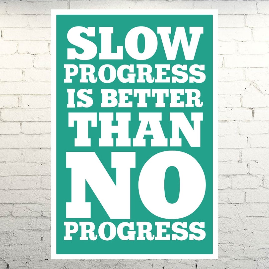Slow Progress Image Slow Progress is Better Than No Progress - Gym Poster Quote ...