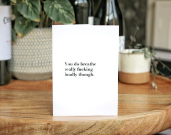 You Do Breathe Really Loudly Though Lockdown Love Anniversary Valentines Celebration Card