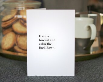 Have A Biscuit and Calm Down Well Done Cheer Up Get Well Soon Birthday Christmas Celebration Card