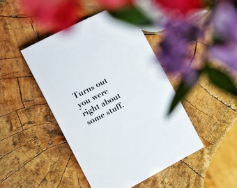 Turns Out You Were Right About Some Stuff Mother’s Day Card