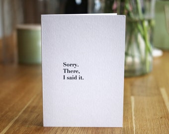 Sorry/Thanks There I Said It Card