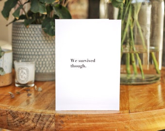 We Survived Though Card