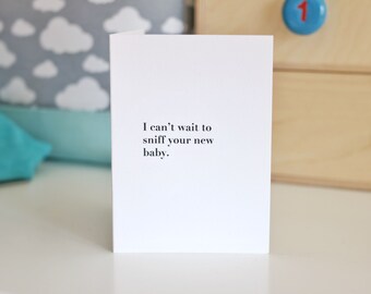 I Can’t Wait To Sniff Your New Baby Unisex Birth Celebration Card
