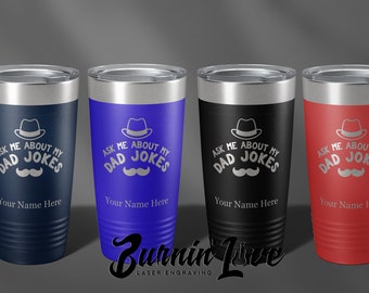 Personalized Father's Day Tumbler, Funny Dad Cup, Engraved Tumbler for Dad, Ask Me About My Dad Jokes Tumbler