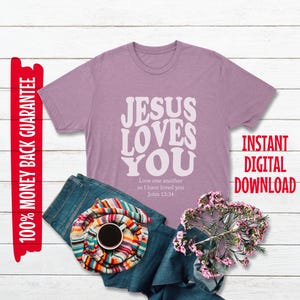 Jesus Loves You T-Shirt Bible Verse Design (Digital Download)