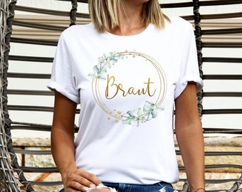 JGA und Braut Shirt / Braut Hochzeit/ Junggesellenabschied T-Shirt  Blumenkranz Braut/ Team Braut Shirt JGA / T-Shirt Bride Braut/ Hochzeit