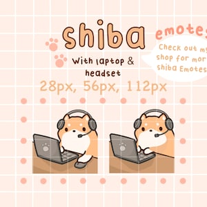 May include: A cartoon Shiba Inu wearing a headset and using a laptop. The text "shiba emotes" is at the top of the image. The text "Check out my shop for more shiba Emotes!" is in a speech bubble. The text "With laptop & headset" is below the Shiba Inu. The text "28px, 56px, 112px" is below the text "With laptop & headset".