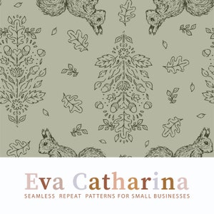 May include: A seamless pattern featuring a green and white design of squirrels, acorns, and leaves. The pattern is on a light green background. The text "Eva Catharina" and "Seamless Repeat Patterns for Small Businesses" is at the bottom of the image.